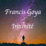 Francis Goya - IntimitÃ© '2019