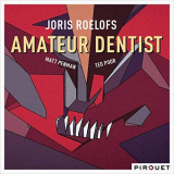 Joris Roelofs - Amateur Dentist '2016