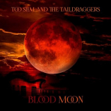 Too Slim and The Taildraggers - Blood Moon '2016
