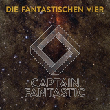 Die Fantastischen Vier - Captain Fantastic '2018