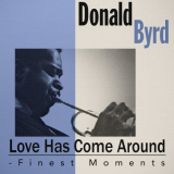 Donald Byrd - Love Has Come Around - Finest Moments '2019