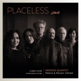 Kronos Quartet - Placeless (feat. Mahsa Vahdat & Marjan Vahdat) (2019) '2019