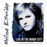 Melissa Etheridge - Live in the Windy City (Live 1989) '2019