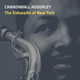 Cannonball Adderley - The Sidewalks of New York '2019