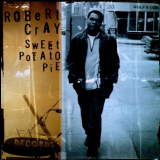 Robert Cray - Sweet Potato Pie '1997