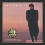 Mary Black - By the Time It Gets Dark (30th Anniversary Edition) '1987 (2017)