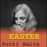 Patti Smith - Easter (Live) '2016