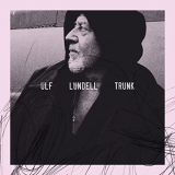 Ulf Lundell - Trunk '2013