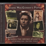 Shane MacGowan & The Popes - Across The Broad Atlantic '2001