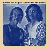 Brewer & Shipley - Shake off the Demon '1971/2017