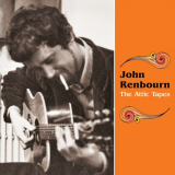John Renbourn - The Attic Tapes '2015