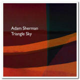 Adam Sherman - Triangle Sky '2021