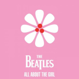 Beatles, The - The Beatles - All About The Girl '2021