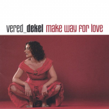 Vered Dekel - Make Way For Love '2004