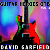 David Garfield - Guitar Heroes OTB, Vol. 3 '2021