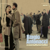 Biagio Antonacci - Convivendo, Part 1 & Part 2 '2004 - 2005