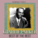 Charlie Parker - Best of the Best (Remastered) '2020