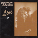 Cowboy Junkies - Two Lone Figures On The American Landscape - Live '1989