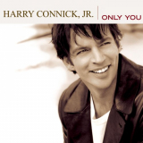 Harry Connick Jr. - Only You '2004