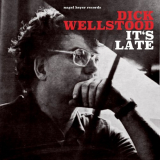 Dick Wellstood - Its Late '2018