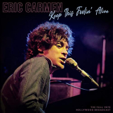 Eric Carmen - Keep This Feelin Alive (Live 1975) '2020