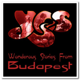 Yes - Wonderous Stories from Budapest '1999