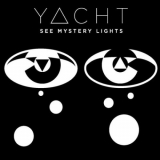Yacht - See Mystery Lights '2009