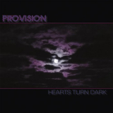 Provision - Hearts Turn Dark '2020
