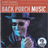 Mark Hummel - Unplugged: Back Porch Music '2010