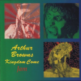 Arthur Browns Kingdom Come - Jam '1970/1995