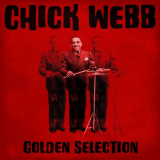 Chick Webb - Golden Selection (Remastered) '2021