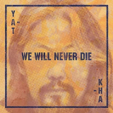 Yat-Kha - We Will Never Die '2021