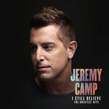 Jeremy Camp - I Still Believe: The Greatest Hits '2020