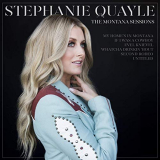 Stephanie Quayle - The Montana Sessions '2020