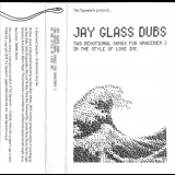 Jay Glass Dubs - Two Devotional Songs For Spacemen 3 In The Style Of Love Inc. '2020