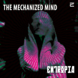 Entropia - The Mechanized Mind '2020