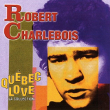 Robert Charlebois - QuÃ©bec Love: la collection '2001