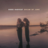 Good Harvest - Dream of June '2020