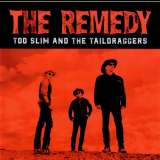 Too Slim and the Taildraggers - The Remedy '2020