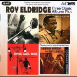 Roy Eldridge - Three Classic Albums Plus '2011