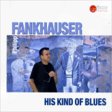 Philipp Fankhauser - His Kind Of Blues '1996