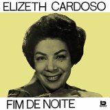 Elizeth Cardoso - Fim De Noite '1958/2020