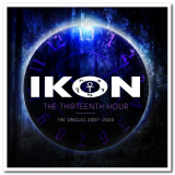 Ikon - The Thirteenth Hour - The Singles 2007-2020 '2020