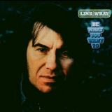 Link Wray - Be What You Want To '1973/2003