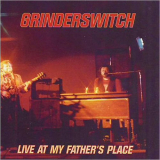 Grinderswitch - Live At My Fathers Place '2012