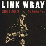 Link Wray - Guitar Preacher: The Polydor Years '1995