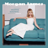 Morgan James - Memphis Magnetic: Stripped '2021