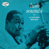 Clifford Brown - Lush Sounds (Bonus Track Version) '1955/2019