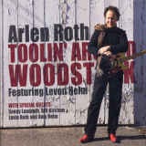 Arlen Roth feat. Levon Helm - Toolin Around Woodstock '2008