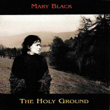 Mary Black - The Holy Ground '1993